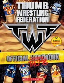 Thumb Wrestling Federation: Official Thumbbook