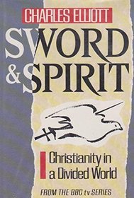 Sword and Spirit: Christianity in a Divided World