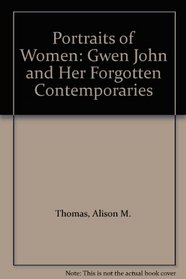 Portraits of Women: Gwen John and Her Forgotten Contemporaries