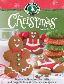 Gooseberry Patch Christmas Book 14: Recipes, Projects and Gift Ideas