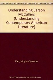 Understanding Carson McCullers (Understanding Contemporary American Literature)