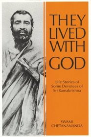 They Lived With God: Life Stories of Some Devotees of Sri Ramakrishna