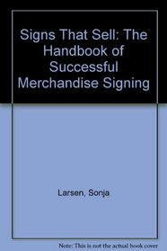 Signs That Sell: The Handbook of Successful Merchandise Signing