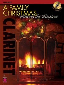A Family Christmas Around the Fireplace: Clarinet (Play Along)