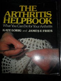 The Arthritis Helpbook: What You Can Do for Your Arthritis