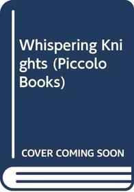 Whispering Knights (Piccolo Books)