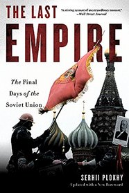 The Last Empire: The Final Days of the Soviet Union