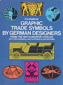Graphic Trade Symbols by German Designers, from the 1907 Klingspor Catalog (Dover Pictorial Archives)