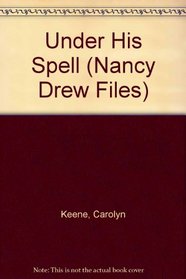 Under His Spell (Nancy Drew Files (Turtleback))