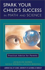 Spark Your Child's Success in Math and Science:  Practical Advice for Parents