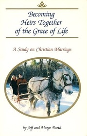 Becoming Heirs Together of the Grace of Life: A Study on Christian Marriage