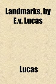 Landmarks, by E.v. Lucas