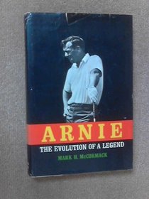 Arnie: The Evolution of a Legend