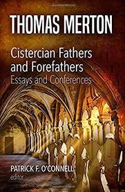 Cistercian Fathers and Forefathers, Essays and Conferences