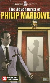 Adventures of Philip Marlowe (Six Classic Episodes)