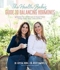 The Health Babes? Guide to Balancing Hormones: A Detailed Plan with Recipes to Support Mood, Energy Levels, Sleep, Libido and More