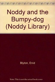 Noddy and the Bumpy Dog (The Noddy Library)