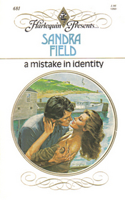 A Mistake In Identity (Harlequin Presents, No 681)