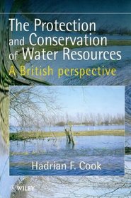 The Protection and Conservation of Water Resources : A British Perspective