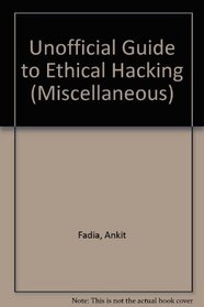 Unofficial Guide to Ethical Hacking (Miscellaneous)
