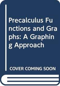 Precalculus Functions And Graphs: A Graphing Approach And Student Study Guide, Third Edition And Cd-rom, Second Edition