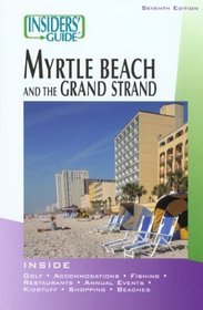 Insiders' Guide to Myrtle Beach and the Grand Strand