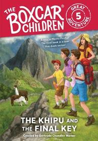 The Khipu and the Final Key (Boxcar Children Great Adventure, Bk 5)