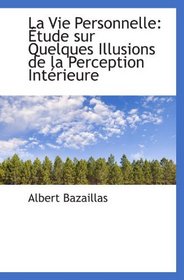 La Vie Personnelle: tude sur Quelques Illusions de la Perception Intrieure