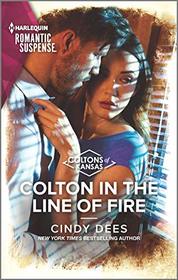 Colton in the Line of Fire (Coltons of Kansas, Bk 6) (Harlequin Romantic Suspense, No 2116)