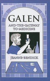 Galen and the Gateway to Medicine (Living History Library (Prebound))