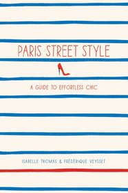 Paris Street Style: A Guide to Effortless Chic