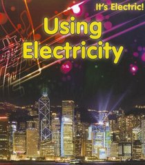 Using Electricity (It's Electric!)