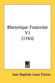 Rhetorique Francoise V1 (1765)