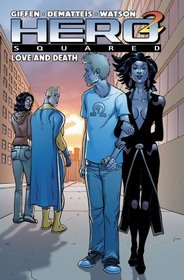 Hero Squared, Vol 3: Love and Death