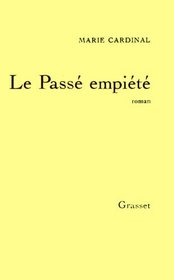 Le passe empiete: Roman (French Edition)