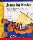 Jesus für Kinder. Erste Bibelgeschichten über Jesus und sein Leben. ( Ab 4 J.).