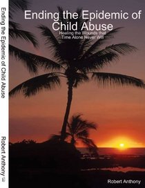 Ending the Epidemic of Child Abuse