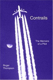 Contrails : The Memoirs of a Pilot