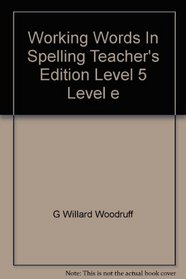 Working Words In Spelling Teacher's Edition Level 5 Level e