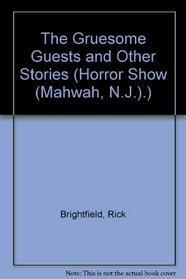 The Gruesome Guests and Other Stories (Horror Show)