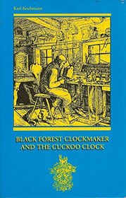 Black Forest Clockmaker and the Cuckoo Clock