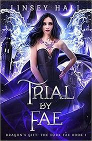Trial by Fae (Dragon's Gift: The Dark Fae)