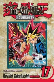 Yu-Gi-Oh!: The Duelist, Volume 17 (Yu-Gi-Oh! (Graphic Novels))