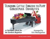 Teaching Little Fingers to Play Christmas Favorites - Book Only: A Christmas Book for the Earliest Beginner