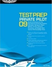 Private Pilot Test Prep 2009: Study and Prepare for the Recreational and Private Airplane, Helicopter, Gyroplane, Glider, Balloon, Airship, Powered Parachute, ... FAA Knowledge Tests (Test Prep series)