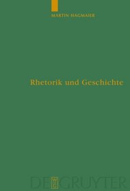 Rhetorik und Geschichte: Eine Studie zu den Kriegsreden im ersten Buch des Thukydides (Untersuchungen Zur Antiken Literatur Und Geschichte) (German Edition)