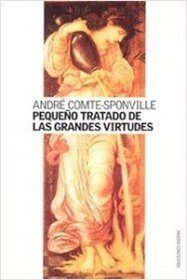 Pequeno Tratado De Las Grandes Virtudes/Little Trade of the Big Virtues (Paidos Contextos) (Spanish Edition)