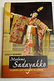 Madame Sadayakko La Geisha que conqusto Occidente