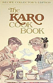 The Karo Cookbook: Karo Recipes from the Sweet Past to the Delicious Present