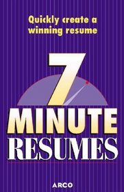 Arco 7 Minute Resumes: Build the Perfect Resume One 7-Minute Lesson at a Time